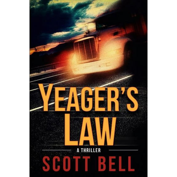 An Abel Yeager Thriller Yeager's Law, Book 1, (Paperback)