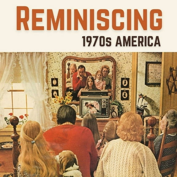 Reminiscing 1970s America: Memory Lane Picture Book for Seniors with Dementia and Alzheimer's Patients., (Paperback)