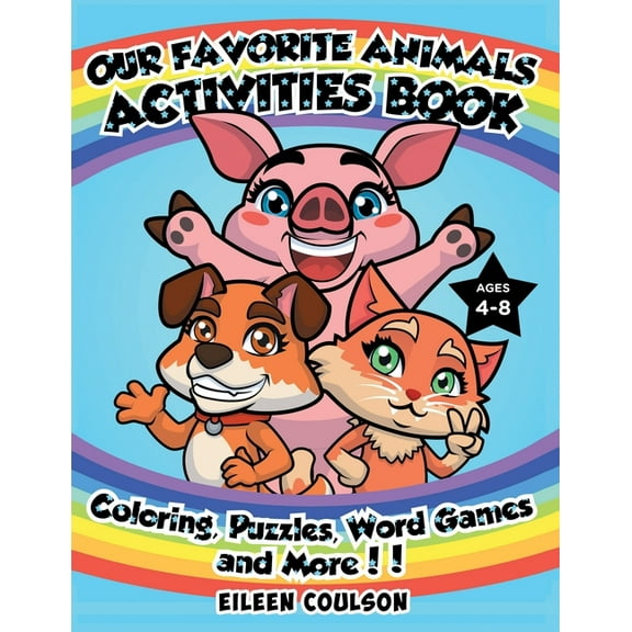 Our Favorite Animals Activites Book: A Fun Activity Book for Kids Ages 4-8 with Coloring, Word Games, Puzzles and Mazes , (Paperback)