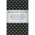 thumbnail image 3 of Shadow Elite: How the World's New Power Brokers Undermine Democracy, Government, and the Free Market, (Paperback), 3 of 3