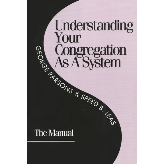 Understanding Your Congregation as a System: The Manual, (Paperback)