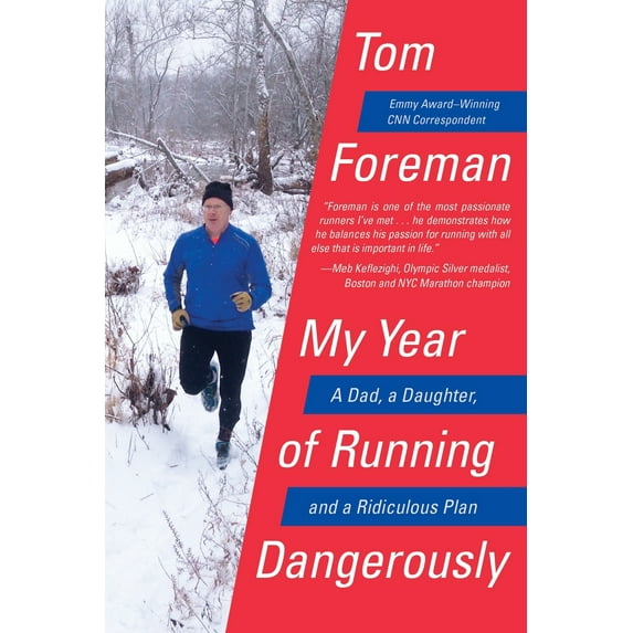 Pre-Owned My Year of Running Dangerously: A Dad, a Daughter, and a Ridiculous Plan (Paperback) 0399576355 9780399576355
