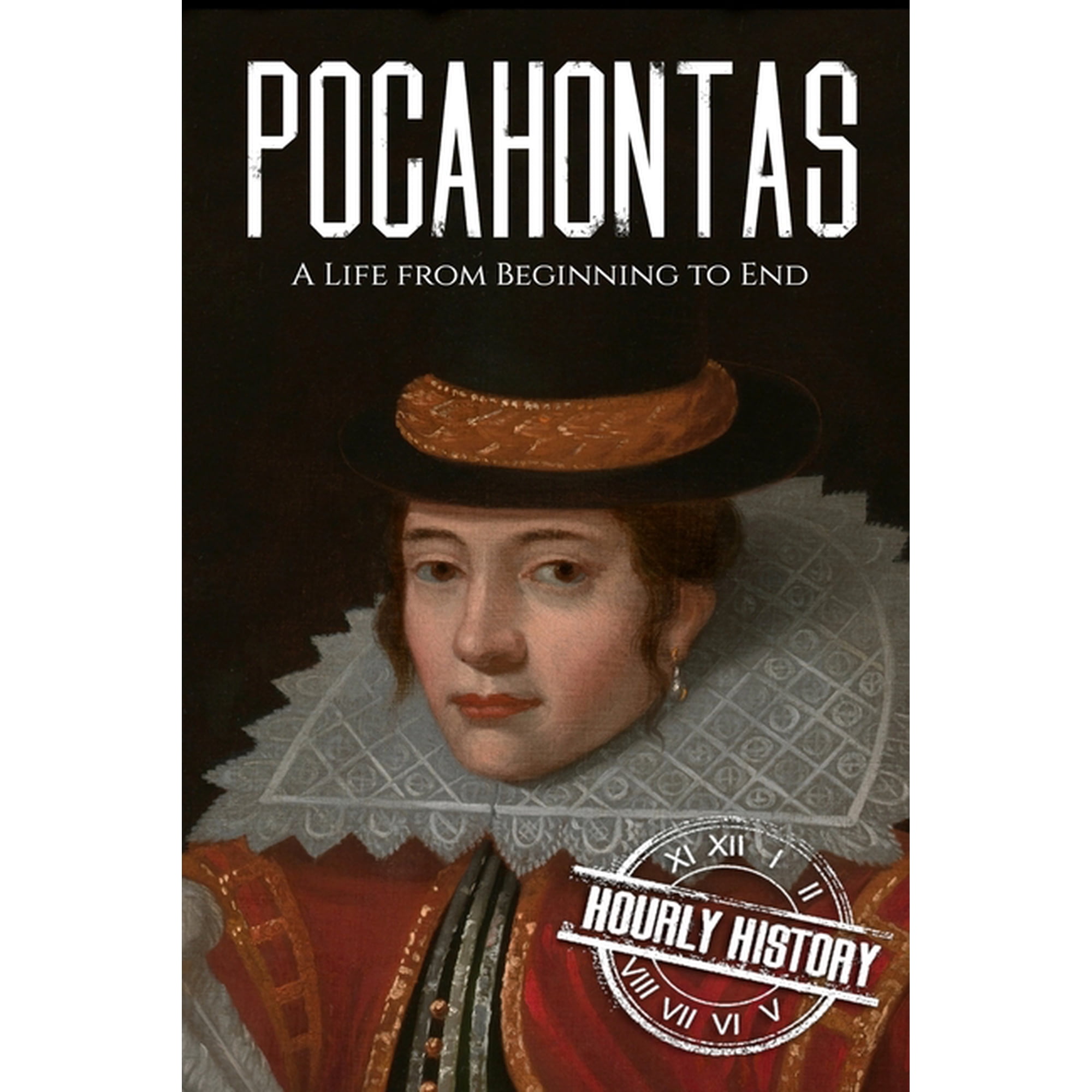 Native American History Pocahontas: A Life from Beginning to End, Book 7, (Paperback)
