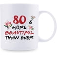 thumbnail image 2 of 80th Birthday Gifts for Women - 80 More Beautiful Than Ever Mug - 80 Year Old Present Ideas for Mom, Grandmother, Sisters, Wife, Her, Friends, Colleague - 11 oz Coffee Mug, 2 of 7