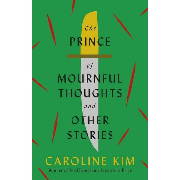 Drue Heinz Literature Prize The Prince of Mournful Thoughts and Other Stories, (Paperback)
