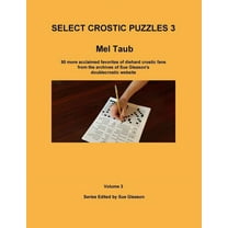 Select Crostic Puzzles: Select Crostic Puzzles 3: 50 more acclaimed favorites of diehard crostic fans from the archives of Sue Gleason's doublecrostic website (Paperback)
