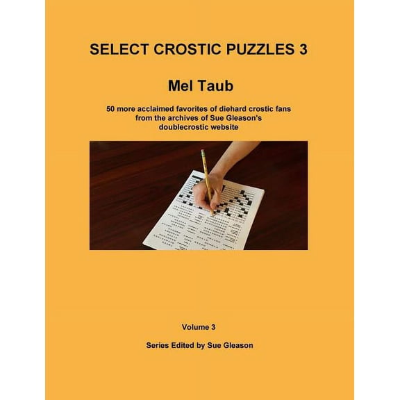 Select Crostic Puzzles: Select Crostic Puzzles 3: 50 more acclaimed favorites of diehard crostic fans from the archives of Sue Gleason's doublecrostic website (Paperback)