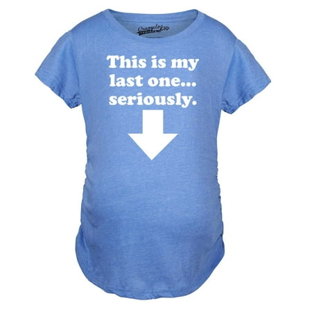 

Maternity This Is My Last One Seriously Pregnancy T shirt Funny Announcement Tee (Blue) - XL