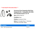 thumbnail image 2 of Accessory Drive Serpentine Belt Drive Component Kit - Compatible with 2006 - 2010 Hyundai Sonata 3.3L V6 2007 2008 2009, 2 of 2
