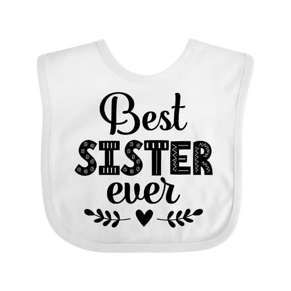 Inktastic Best Sister Ever Gift Girls Baby Bib