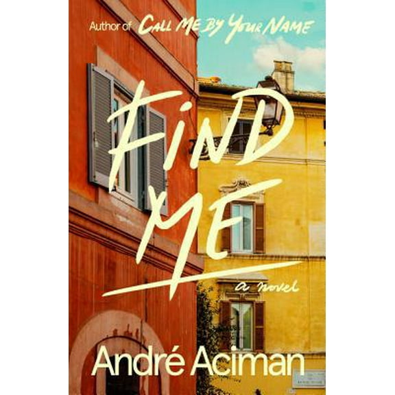 Pre-Owned Find Me (Hardcover) 0374155011 9780374155018