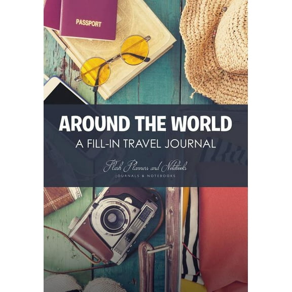 Around the World - A Fill-in Travel Journal (Paperback)