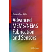 Advanced Mems/Nems Fabrication and Sensors (Hardcover)