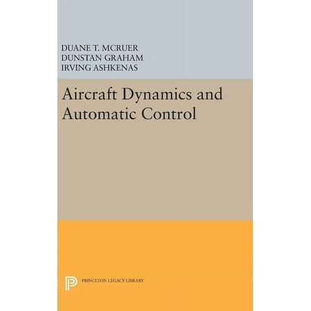 Princeton Legacy Library Aircraft Dynamics and Automatic Control Book 2731 (Hardcover)