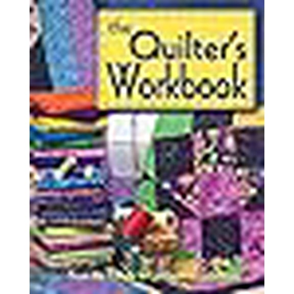 Pre-Owned The Quilter's Workbook [With Quilt Reference Cards and Paper & Graph Paper/ Top Loading Vinyl Sheets] (Hardcover) 0979371104 9780979371103