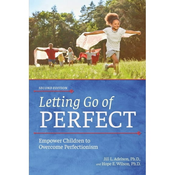 Letting Go of Perfect: Empower Children to Overcome Perfectionism, (Paperback)