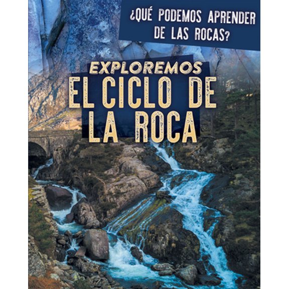 Pre-Owned Exploremos El Ciclo de la Roca (Exploring the Rock Cycle) (Library Binding) 1725321025 9781725321021