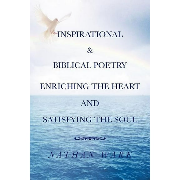 Inspirational & Biblical Poetry Enriching the Heart and Satisfying the Soul (Paperback)