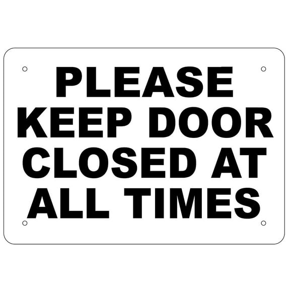 Please, Keep Door Closed At All Times Sign (Aluminium 7x10)