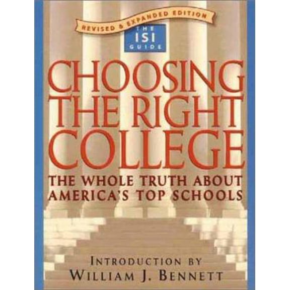 Pre-Owned Choosing the Right College: The Whole Truth about America's Top Schools (Paperback) 080284801X 9780802848017