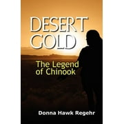 Desert Gold : The Legend of Chinook