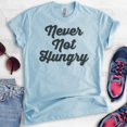 thumbnail image 2 of Never Not Hungry T-shirt, Unisex Women's Men's Shirt, Food Shirt, Foodie Shirt, Heather Light Blue, Small, 2 of 6