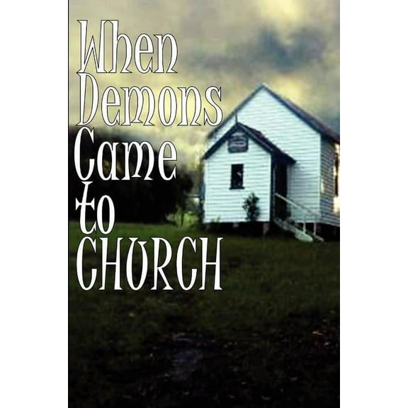 When Demons Came to Church Paperback