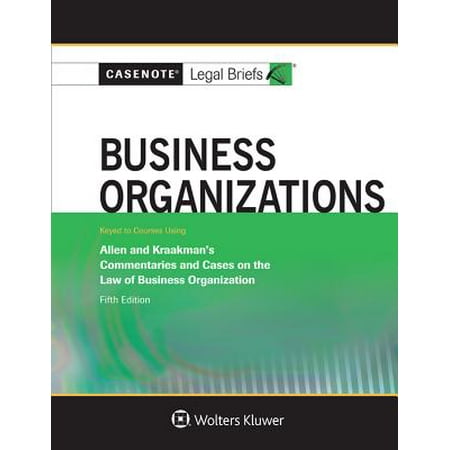 Casenote Legal Briefs For Business Organizations Keyed To