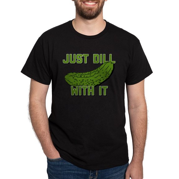 CafePress - Just Dill With It Dark T Shirt - Men's Classic Graphic Cotton T-Shirt
