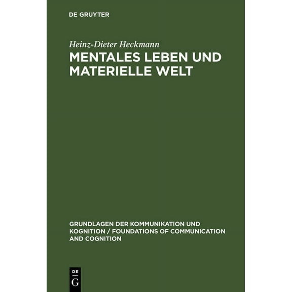 Grundlagen Der Kommunikation Und Kogniti Mentales Leben und materielle Welt, (Hardcover)