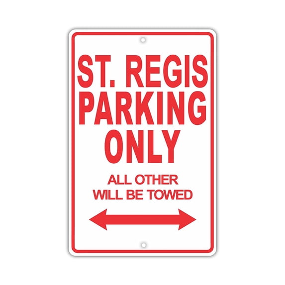 ST. REGIS Parking Only All Others Will Be Towed Ridiculous Funny Novelty Garage Aluminum Sign 8"x12" Plate