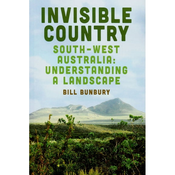 Invisible Country : South-west Australia: Understanding a Landscape (Paperback)