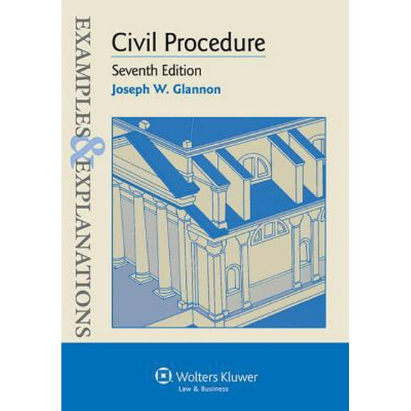 Pre-Owned Examples & Explanations: Civil Procedure, Seventh Edition (Paperback) 1454815485 9781454815488