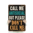 thumbnail image 3 of Call Me Antisocial But Please Don’t Call Me 18 Inch x 24 Inch Aluminum Metal Sign Text Me Maybe Never Weatherproof Perfect for Offices Bedrooms Dorms Fun Gift for Introverts Sarcasm, 3 of 6