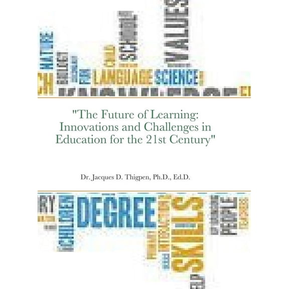 "The Future of Learning: Innovations and Challenges in Education for the 21st Century", (Hardcover)