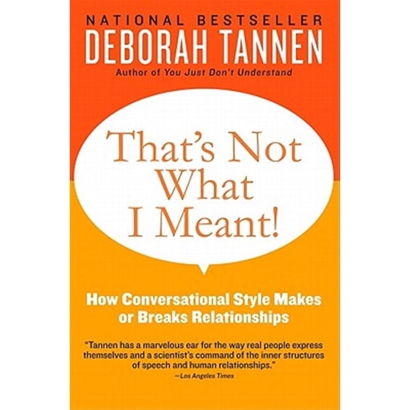 Pre-Owned That's Not What I Meant!: How Conversational Style Makes or Breaks Relationships (Paperback) 0062062999 9780062062994