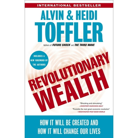Revolutionary Wealth: How it will be created and how it will change our lives, (Paperback)