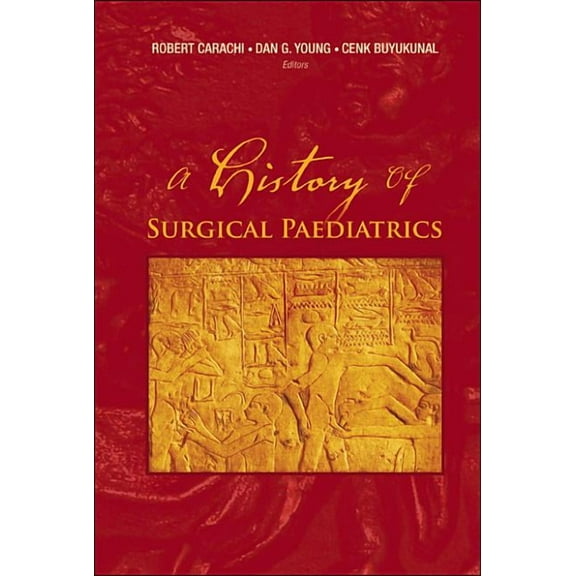 A History of Surgical Paediatrics, (Hardcover)
