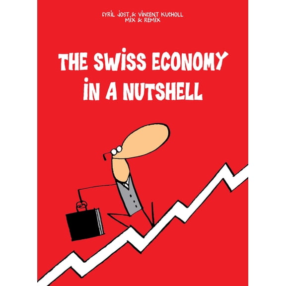 The Swiss Economy in a Nutshell, (Paperback)