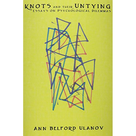 Pre-Owned Knots and Their Untying: Essays on Psychological Dilemmas (Paperback) 1935528637 9781935528630