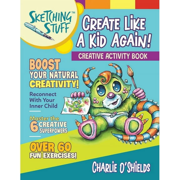 Sketching Stuff - Create Like a Kid Again!: Creative Activity Book, (Paperback)