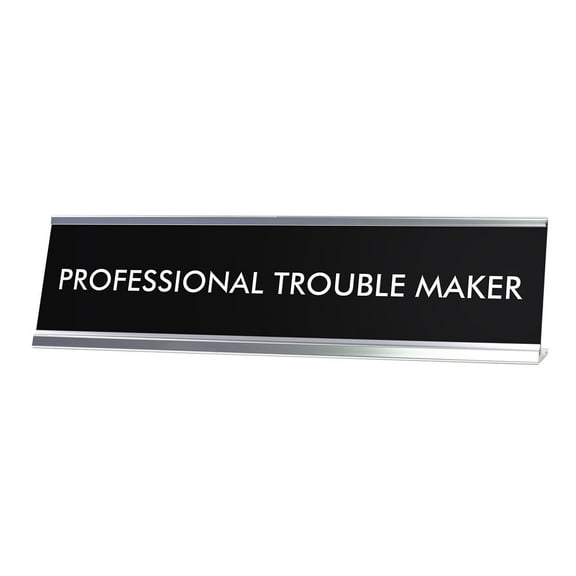 PROFESSIONAL TROUBLE MAKER Novelty Desk Sign