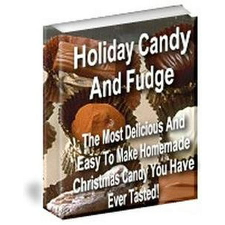 Holiday Fudge - Holiday Candy and Fudge - eBook
