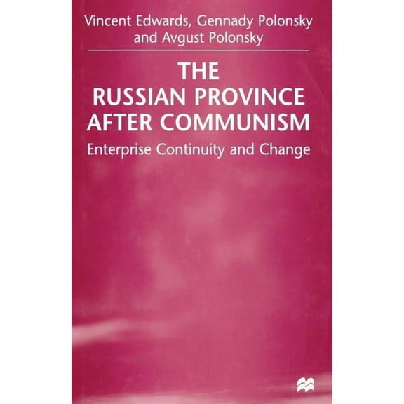 The Russian Province After Communism: Enterprise Continuity and Change, (Paperback)