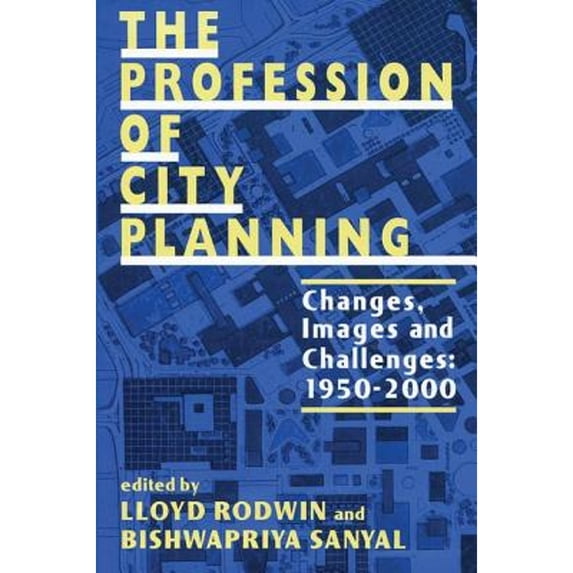 Pre-Owned The Profession of City Planning: Changes, Images, and Challenges: 1950-200 (Paperback) 0882851659 9780882851655