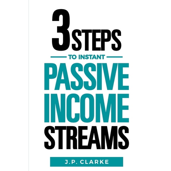 3 Steps to $10,000 a Month in Instant Passive Income Streams: Give your boss the finger with this shortcut to financial , (Paperback)