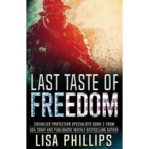 Chevalier Protection Specialists Last Taste of Freedom, Book 1, (Paperback)