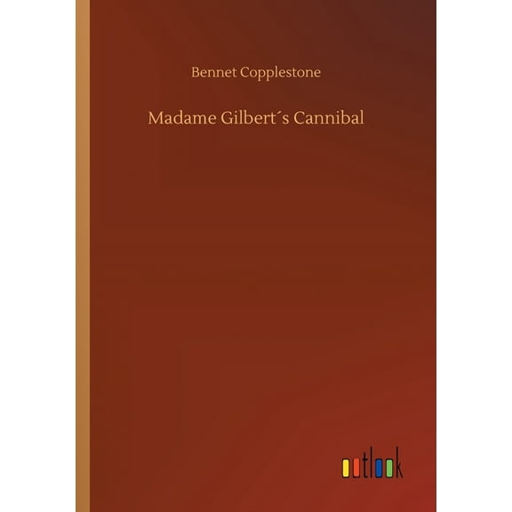Madame Gilbert´s Cannibal (Paperback)