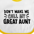 thumbnail image 4 of Inktastic Don't Make Me Call My Great Aunt Boys or Girls Baby Bib, 4 of 4