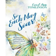 So Each May Soar: The Principles and Practices of Learner-Centered Classrooms (Paperback 9781416630296) by Carol Ann Tomlinson